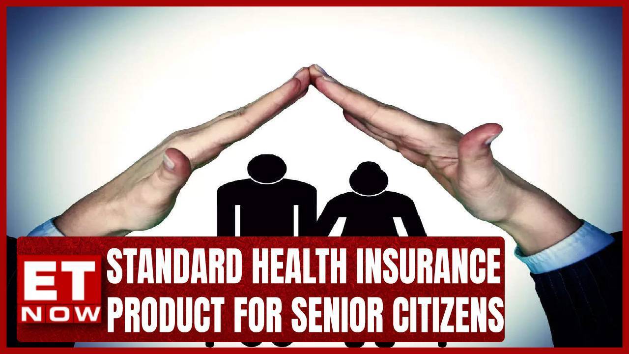 Standard Health Insurance Product For Senior Citizen Soon ET Now