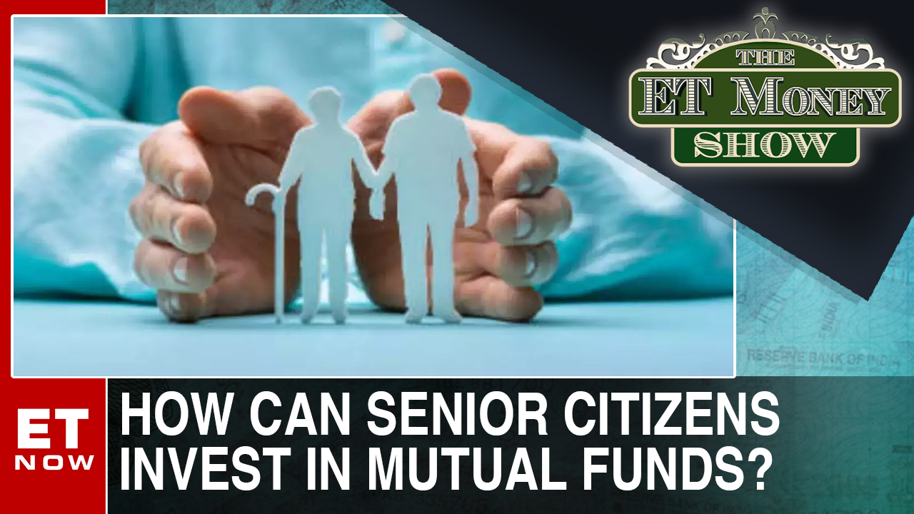 How Can Senior Citizens Invest In Mutual Funds? The Money Show ET