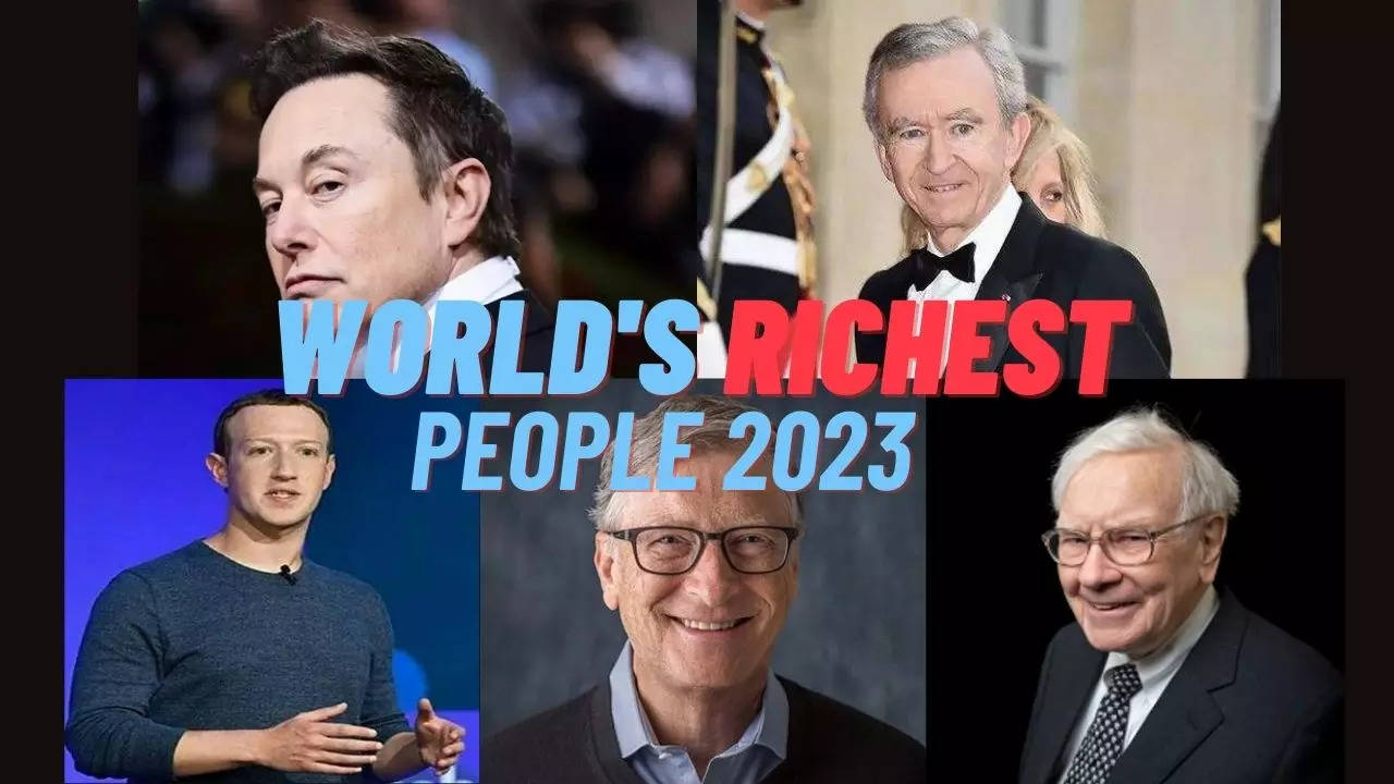 Who is the richest person in the world? Top 10 richest people in the world  2023, Musk and Zuckerberg worth