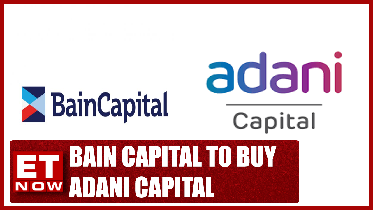 Bain Capital To Acquire Gautam Adani’s Shadow Lending Firm | ET Now ...