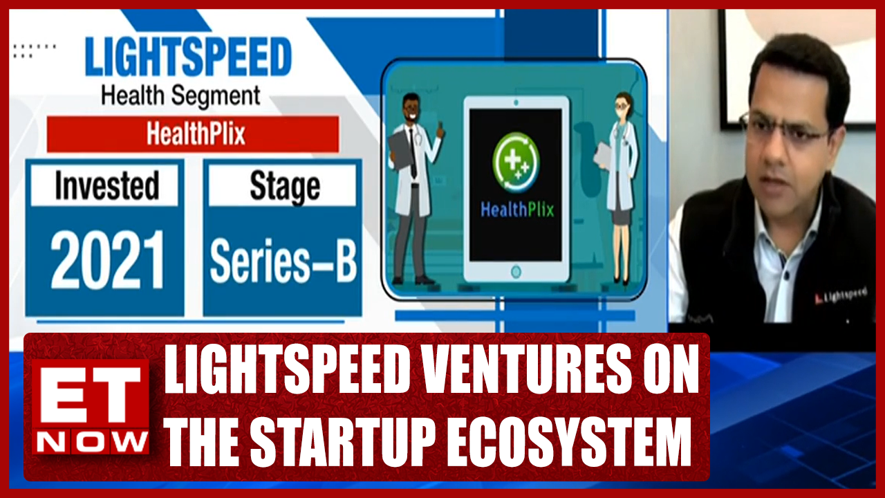 Lightspeed Ventures On The Startup Ecosystem More Investment To