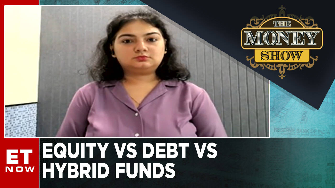 Equity Vs Debt Vs Hybrid Funds: Which Are Better? | The Money Show | ET ...