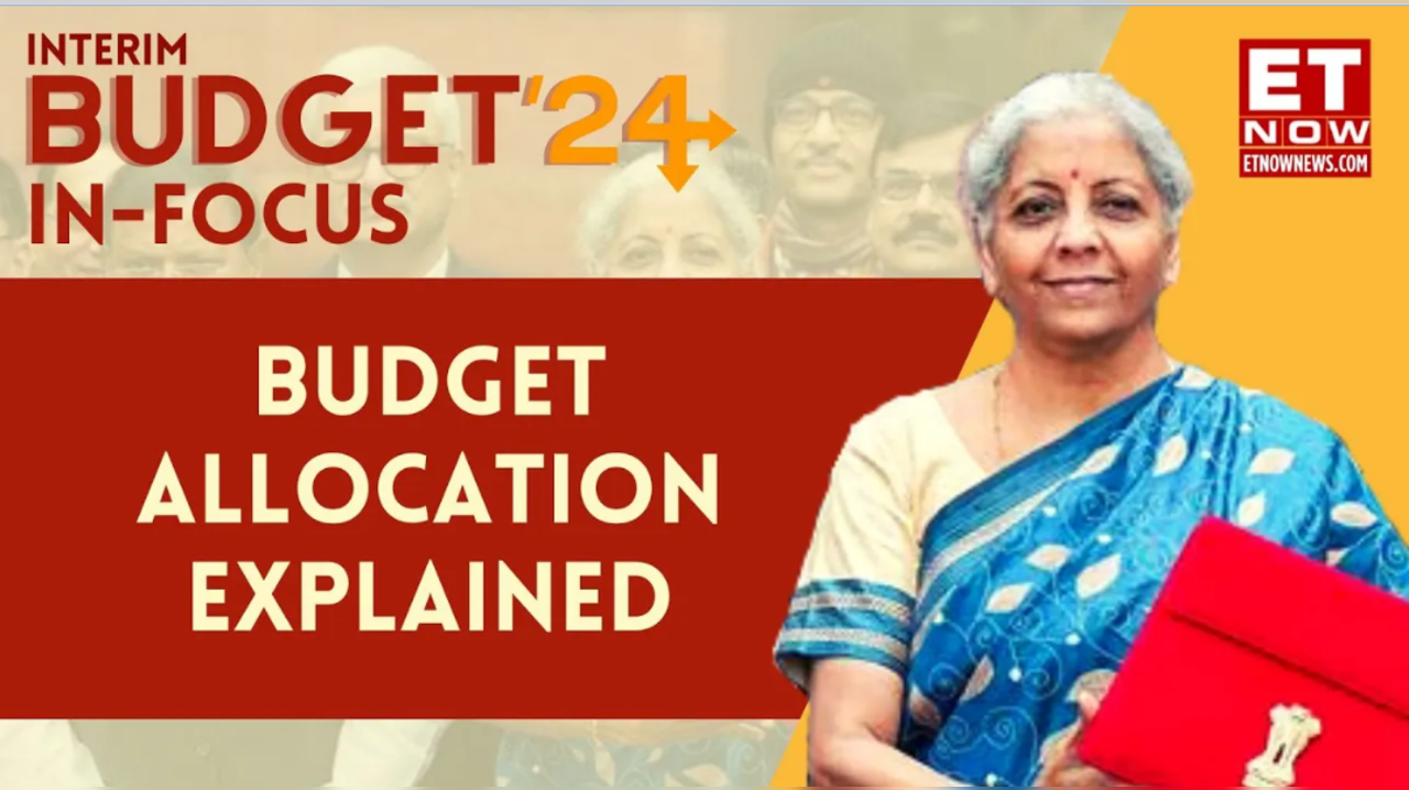 Budget 2024 Budget Allocation Explained Up To 130 Hike In