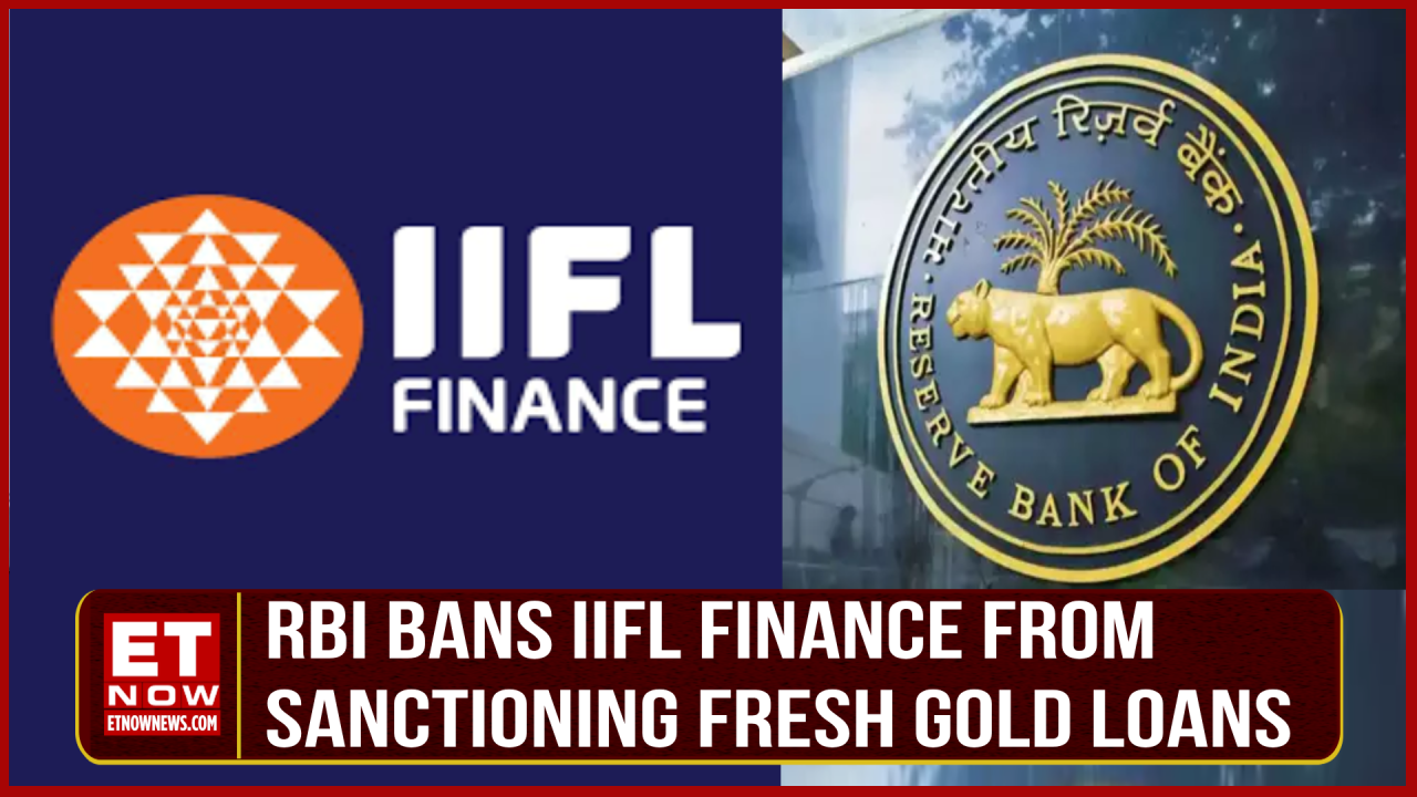 RBI Takes Regulatory Action Against IIFL Finance Ltd., Prohibits Gold Loan  Sanctions and Sales