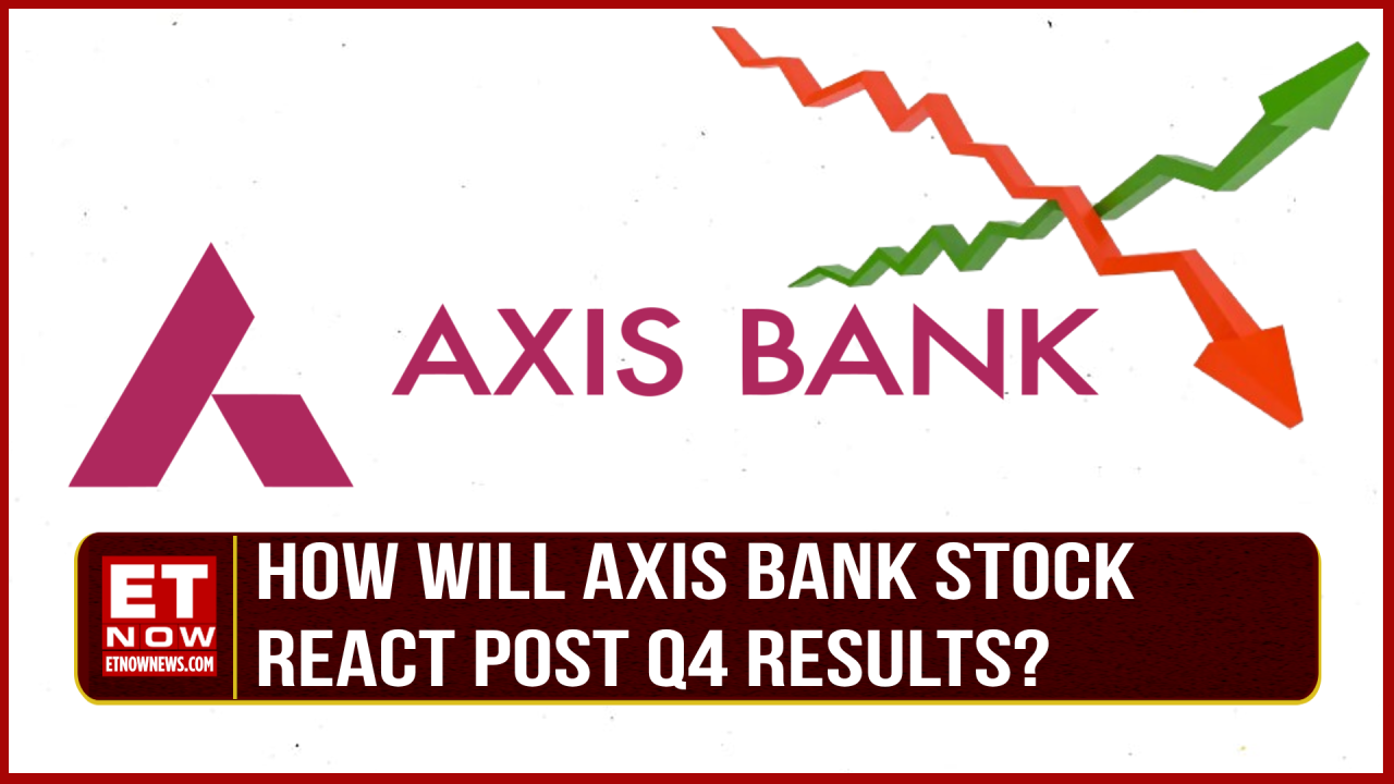 Axis Bank Q4 Results PAT Rises Over 17 QoQ Axis Bank Stocks Post Q4