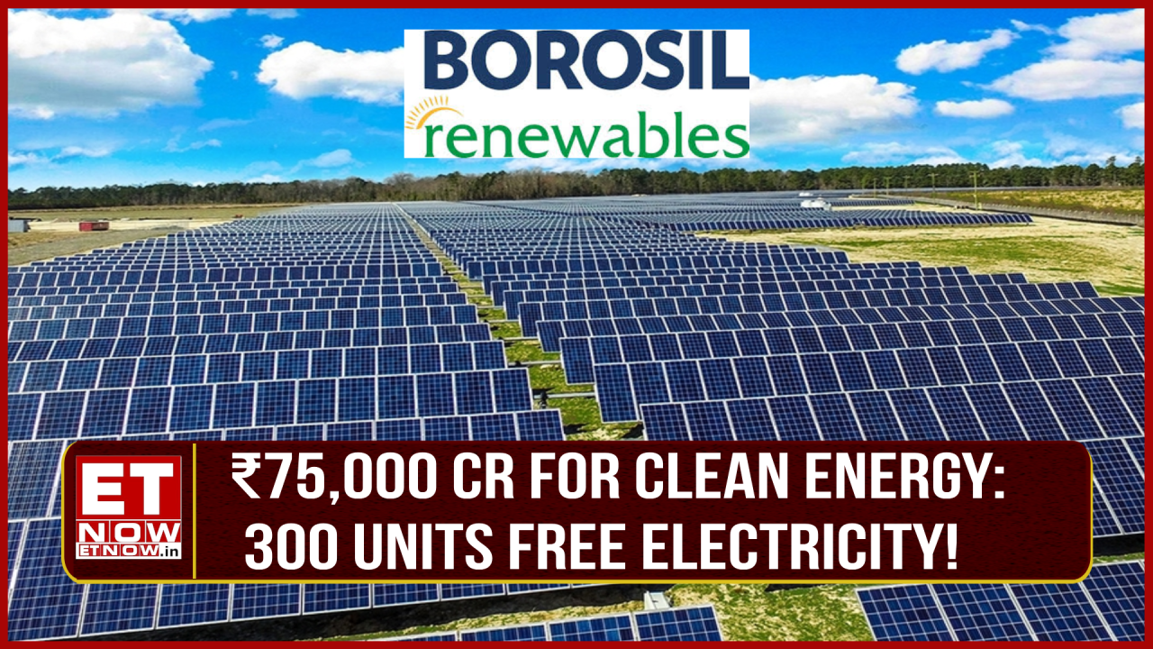 Borosil Renewables: Clean Energy Schemes ₹75,000 Cr To PM Surya Ghar ...