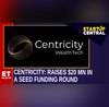 Wealthtech Co Centricity Eyes Expansion Acquistion  Founder  CEO of Centricity Manu Awasthy  SUC