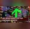 Are Indian Markets Set for Continued Growth After Breaking Record Highs  Closing Trades