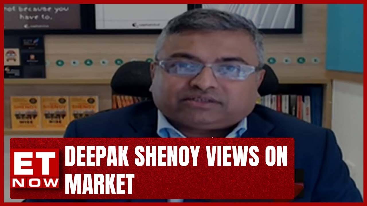 Deepak Shenoy, Founder, Capital Mind Views On Market ET NOW Videos