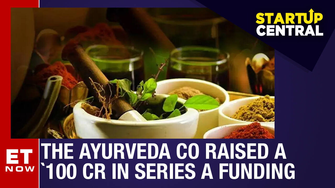 The Ayurveda Co Raised a `100 Cr in Series a Funding StartUp Central